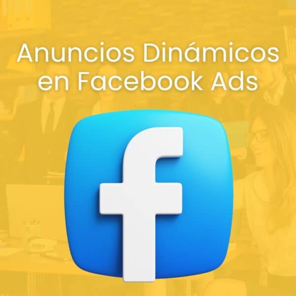 Anuncios dinámicos en Facebook Ads